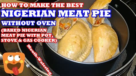how to make nigerian meat pie with gas cooker